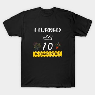 I Turned 10 In Quarantine Birthday T-Shirt